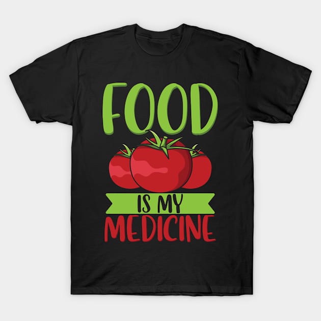 Nutritionist Dietitian Food is my Medicine T-Shirt by dilger